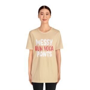 "Embrace the Flow: 'Messy Bun, Yoga' Woman's Shirt – A Playful Balance of Casual
